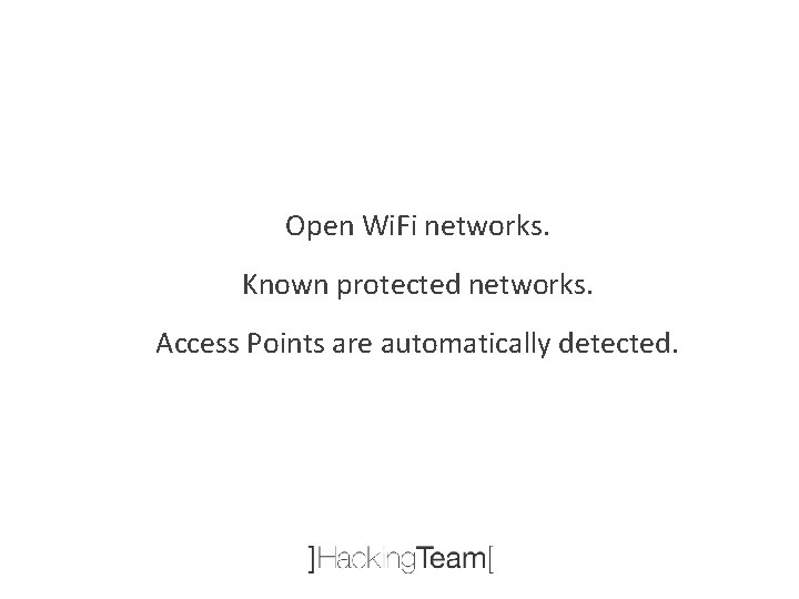 Open Wi. Fi networks. Known protected networks. Access Points are automatically detected. 