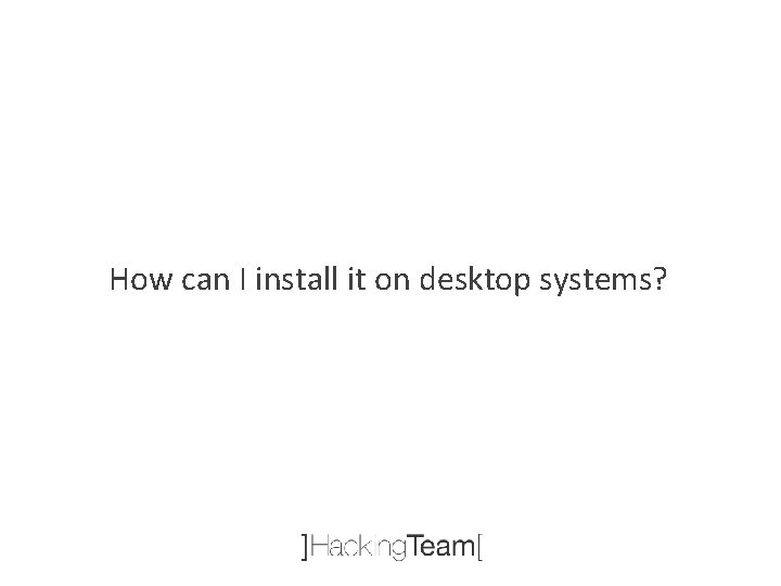 How can I install it on desktop systems? 