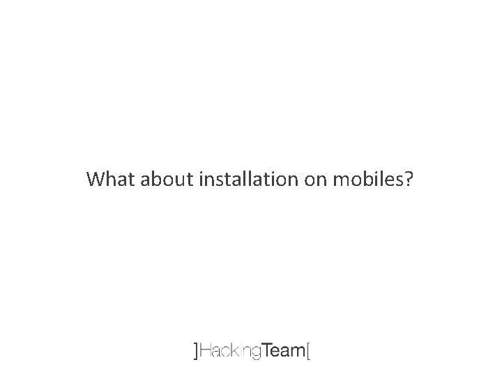 What about installation on mobiles? 