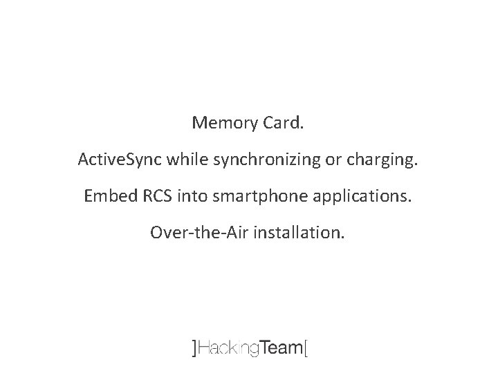 Memory Card. Active. Sync while synchronizing or charging. Embed RCS into smartphone applications. Over-the-Air