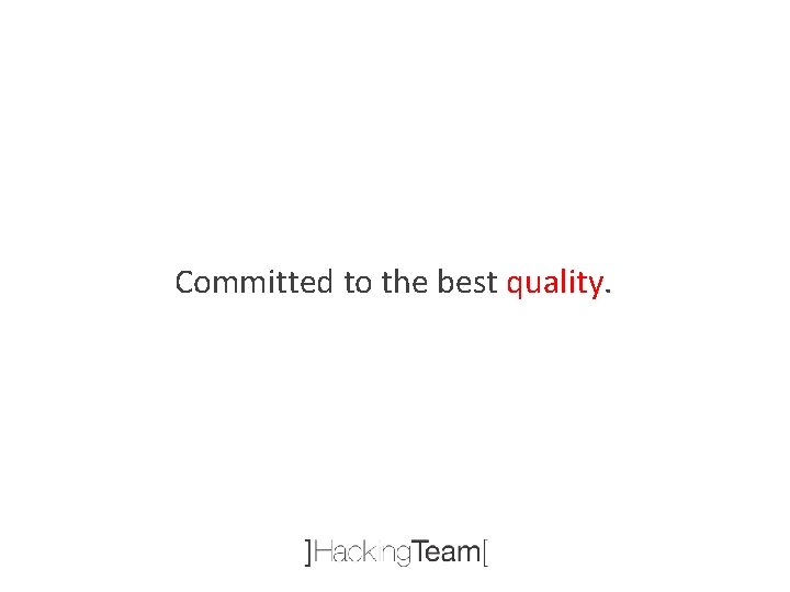 Committed to the best quality. 