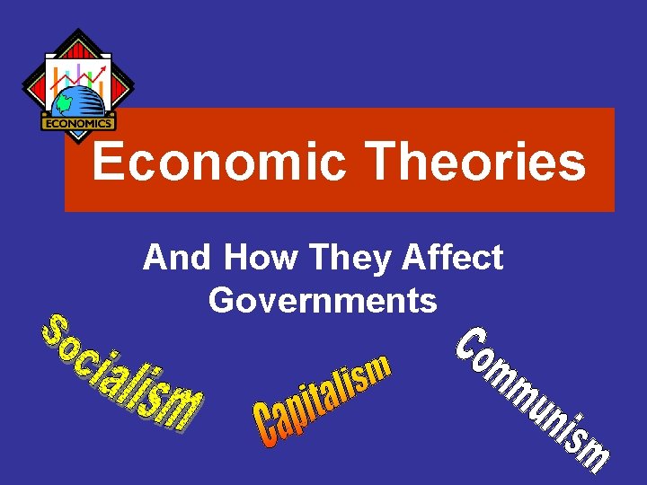 Economic Theories And How They Affect Governments 