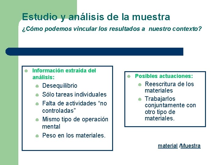 Estudio y análisis de la muestra ¿Cómo podemos vincular los resultados a nuestro contexto?