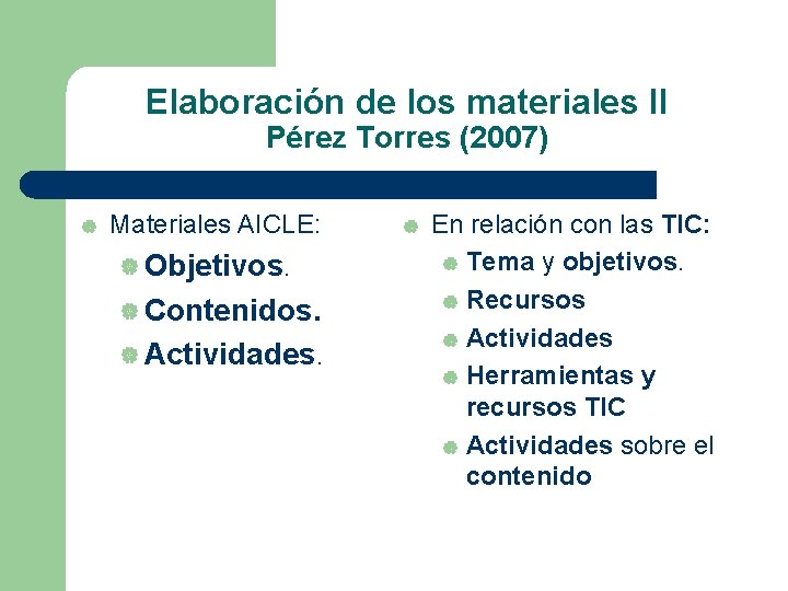 Elaboración de los materiales II Pérez Torres (2007) | Materiales AICLE: | Objetivos. |