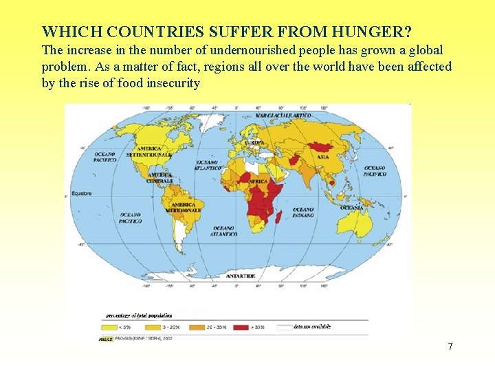 WHICH COUNTRIES SUFFER FROM HUNGER? The increase in the number of undernourished people has