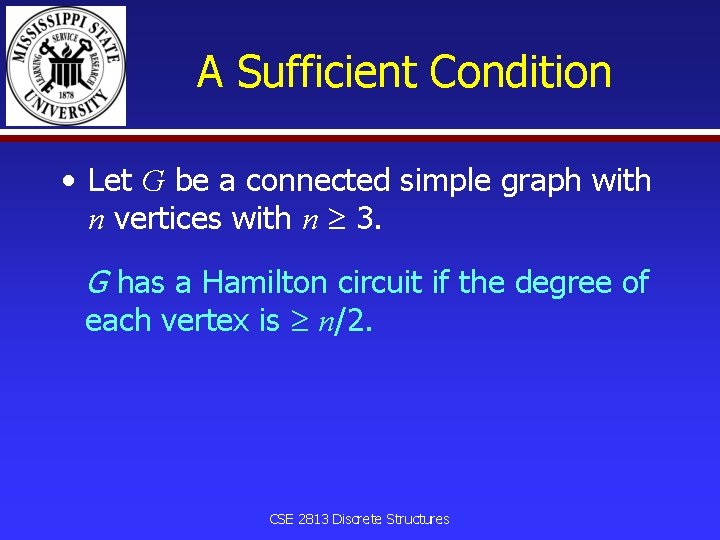 A Sufficient Condition • Let G be a connected simple graph with n vertices