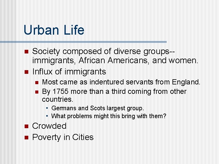 Urban Life n n Society composed of diverse groups-immigrants, African Americans, and women. Influx