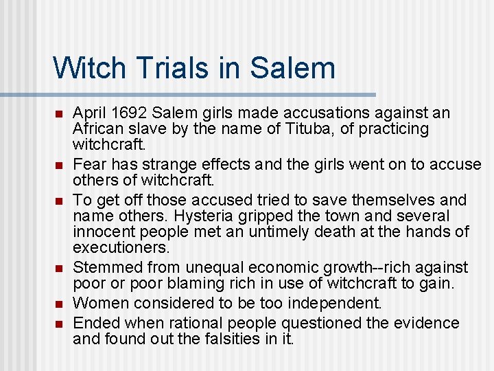 Witch Trials in Salem n n n April 1692 Salem girls made accusations against