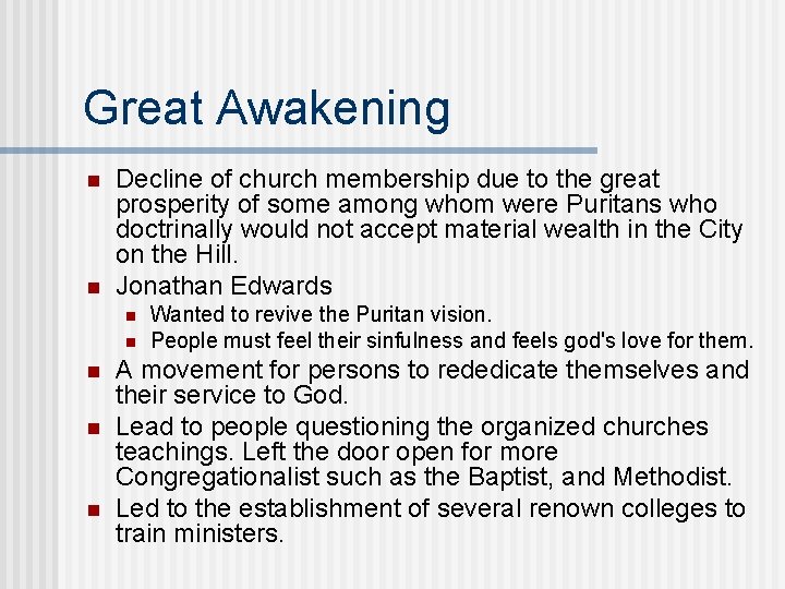 Great Awakening n n Decline of church membership due to the great prosperity of