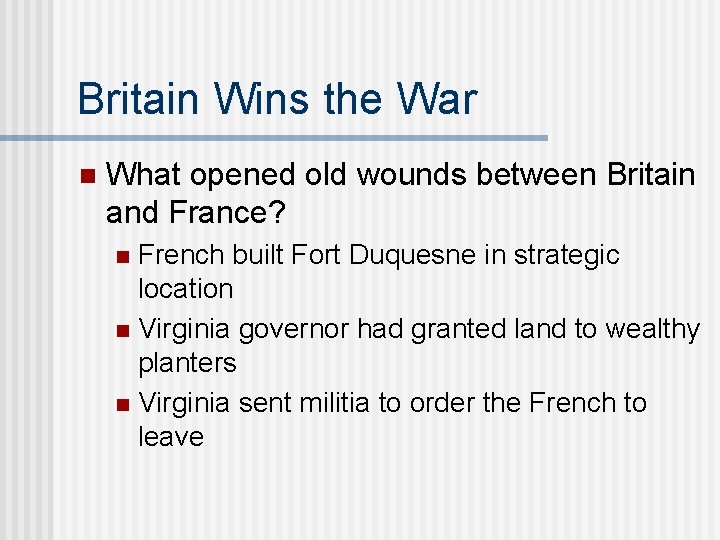 Britain Wins the War n What opened old wounds between Britain and France? French