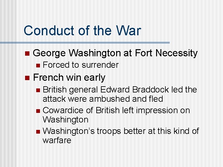 Conduct of the War n George Washington at Fort Necessity n n Forced to