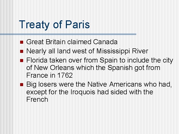 Treaty of Paris n n Great Britain claimed Canada Nearly all land west of