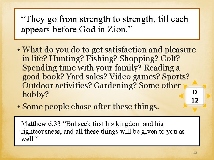 “They go from strength to strength, till each appears before God in Zion. ”