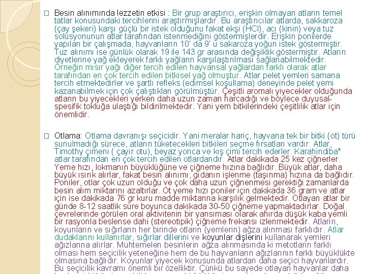 � Besin alınımında lezzetin etkisi : Bir grup araştırıcı, erişkin olmayan atların temel tatlar