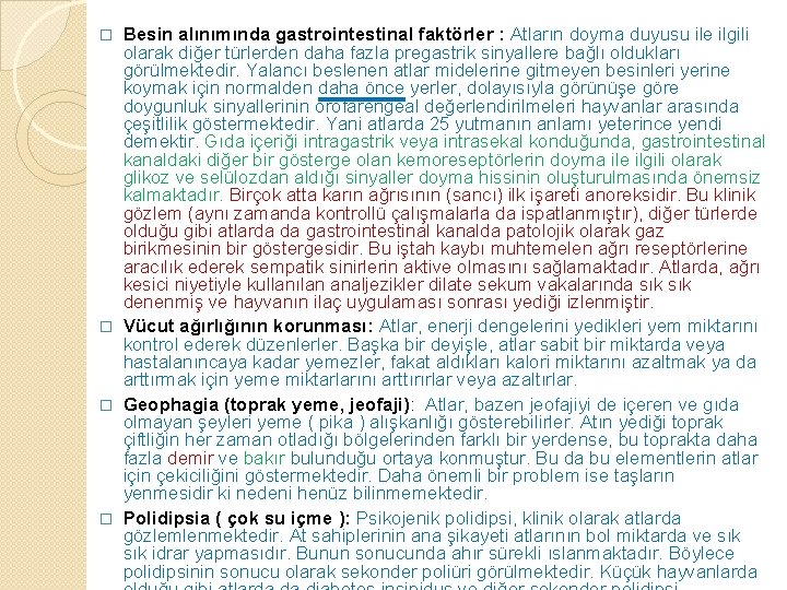 Besin alınımında gastrointestinal faktörler : Atların doyma duyusu ile ilgili olarak diğer türlerden daha