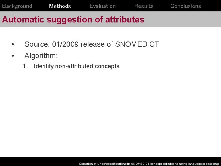Background Methods Evaluation Results Conclusions Automatic suggestion of attributes • Source: 01/2009 release of