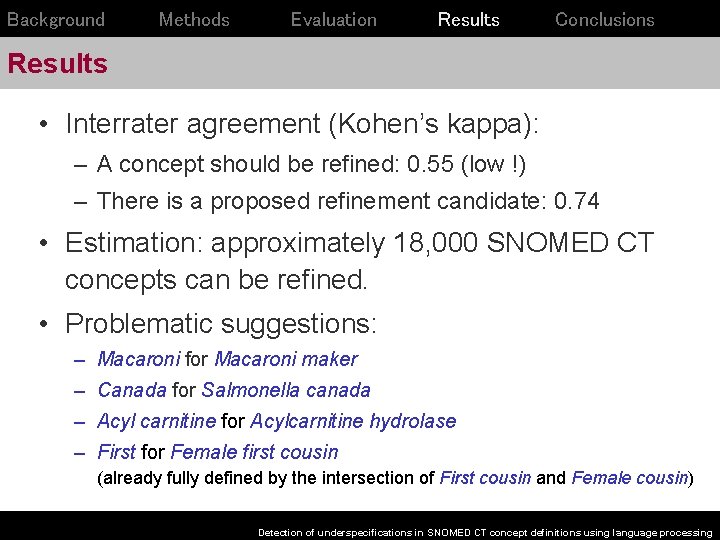 Background Methods Evaluation Results Conclusions Results • Interrater agreement (Kohen’s kappa): – A concept