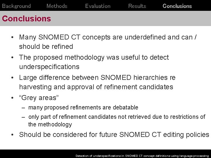 Background Methods Evaluation Results Conclusions • Many SNOMED CT concepts are underdefined and can