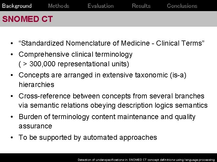 Background Methods Evaluation Results Conclusions SNOMED CT • “Standardized Nomenclature of Medicine - Clinical
