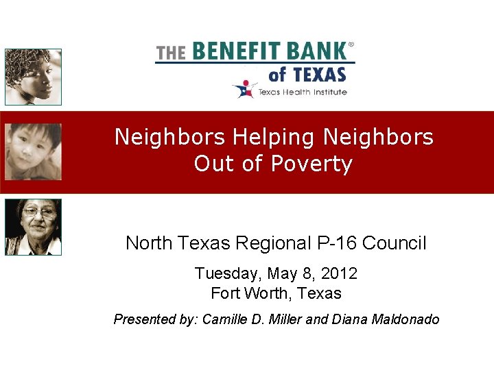 Neighbors Helping Neighbors Out of Poverty North Texas Regional P-16 Council Tuesday, May 8,