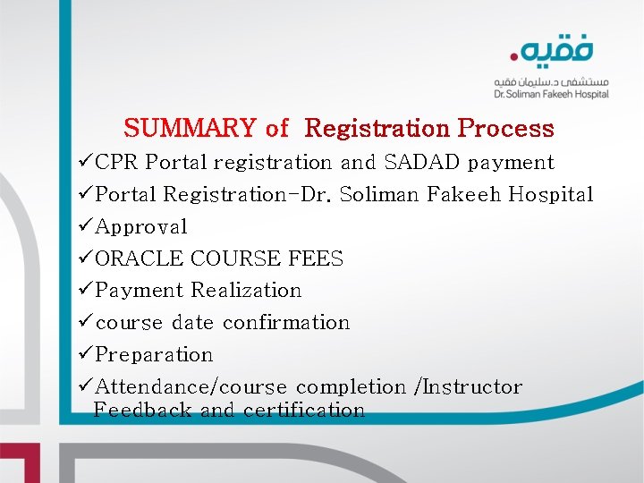 SUMMARY of Registration Process üCPR Portal registration and SADAD payment üPortal Registration-Dr. Soliman Fakeeh SUMMARY of Registration Process üCPR Portal registration and SADAD payment üPortal Registration-Dr. Soliman Fakeeh