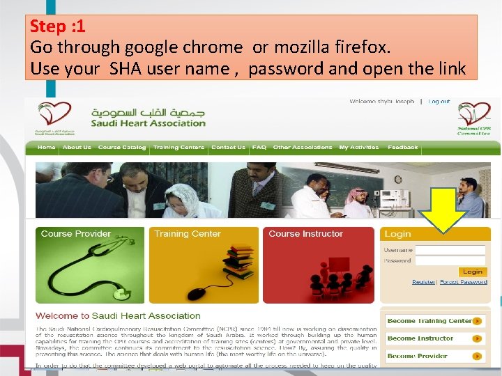 Step : 1 Go through google chrome or mozilla firefox. Use your SHA user Step : 1 Go through google chrome or mozilla firefox. Use your SHA user
