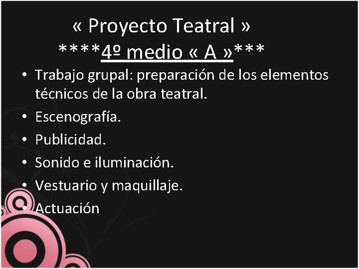  « Proyecto Teatral » ****4º medio « A » *** • Trabajo grupal: