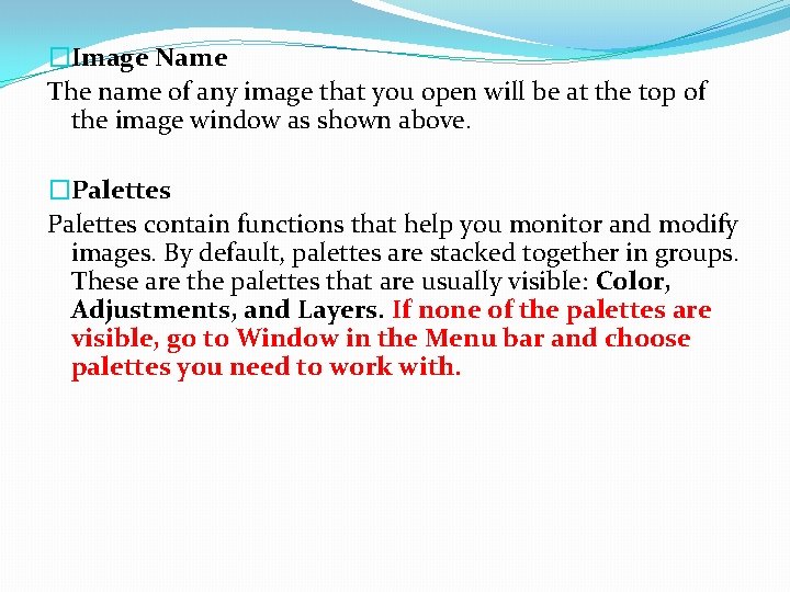 �Image Name The name of any image that you open will be at the