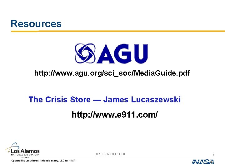 Resources http: //www. agu. org/sci_soc/Media. Guide. pdf The Crisis Store — James Lucaszewski http: