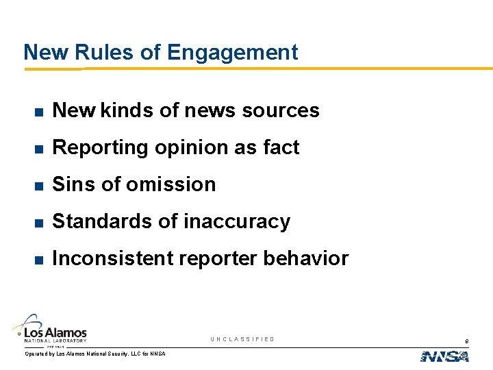 New Rules of Engagement n New kinds of news sources n Reporting opinion as