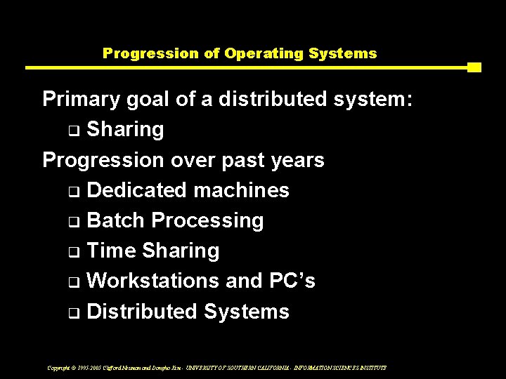 Progression of Operating Systems Primary goal of a distributed system: q Sharing Progression over