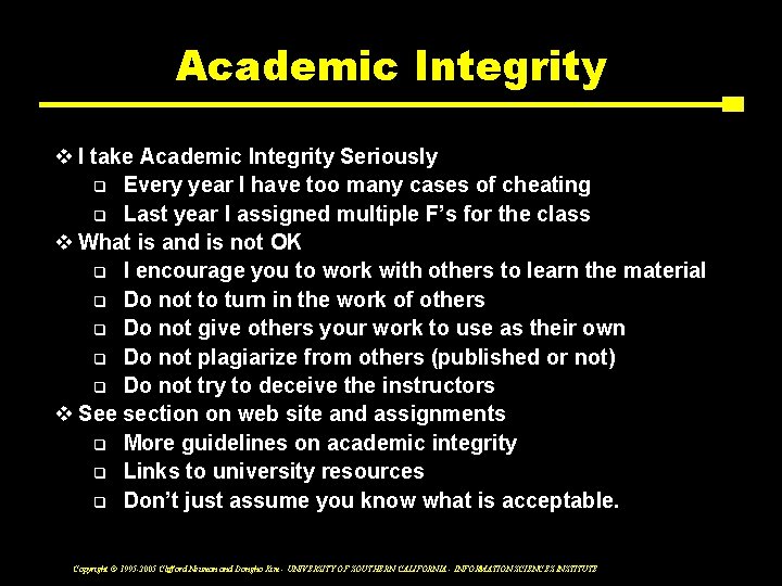 Academic Integrity v I take Academic Integrity Seriously q Every year I have too