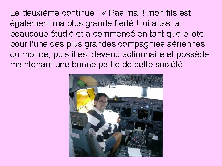 Le deuxième continue : « Pas mal ! mon fils est également ma plus