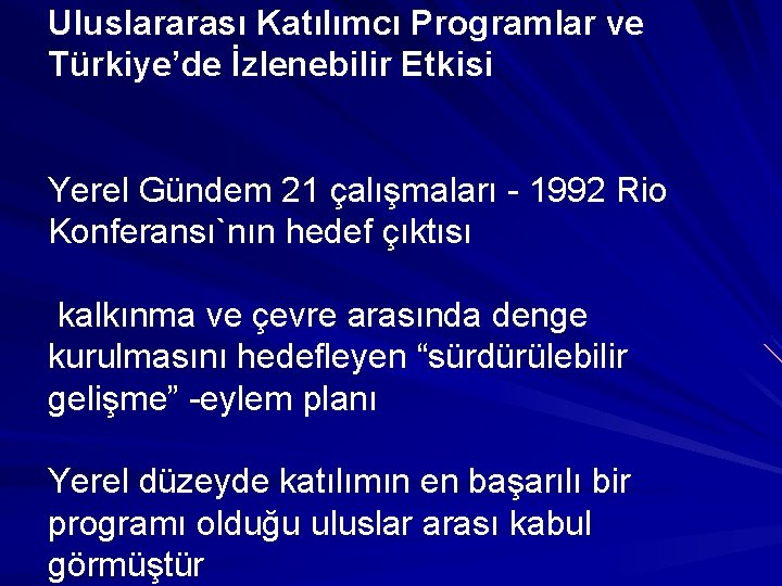 Uluslararası Katılımcı Programlar ve Türkiye’de İzlenebilir Etkisi Yerel Gündem 21 çalışmaları - 1992 Rio