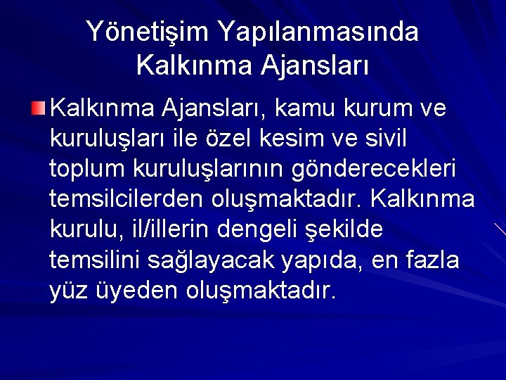 Yönetişim Yapılanmasında Kalkınma Ajansları, kamu kurum ve kuruluşları ile özel kesim ve sivil toplum