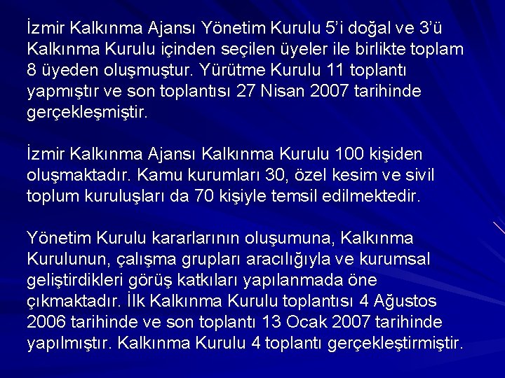 İzmir Kalkınma Ajansı Yönetim Kurulu 5’i doğal ve 3’ü Kalkınma Kurulu içinden seçilen üyeler