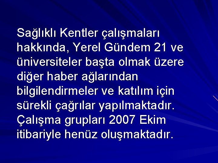 Sağlıklı Kentler çalışmaları hakkında, Yerel Gündem 21 ve üniversiteler başta olmak üzere diğer haber