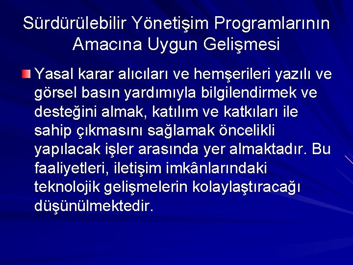 Sürdürülebilir Yönetişim Programlarının Amacına Uygun Gelişmesi Yasal karar alıcıları ve hemşerileri yazılı ve görsel