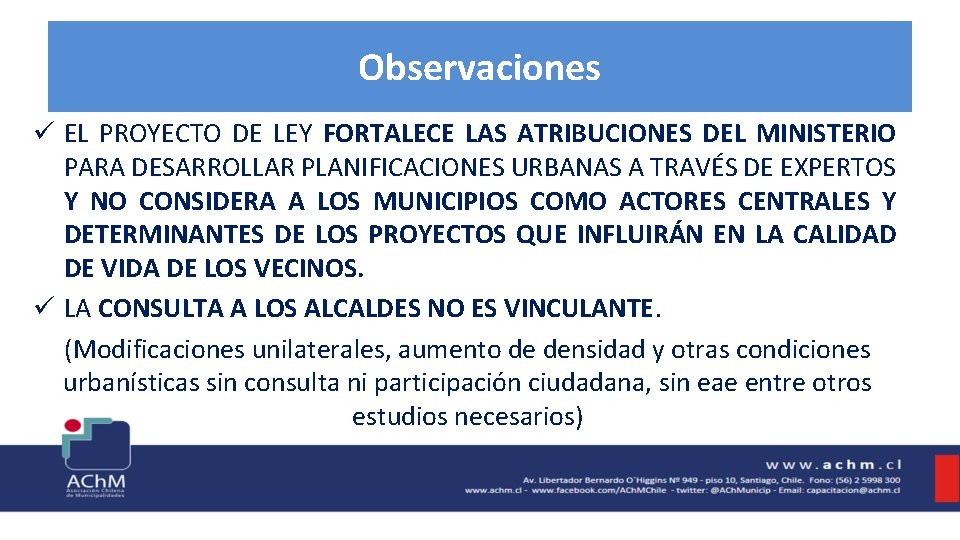 Observaciones ü EL PROYECTO DE LEY FORTALECE LAS ATRIBUCIONES DEL MINISTERIO PARA DESARROLLAR PLANIFICACIONES