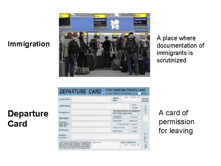 Immigration Departure Card A place where documentation of immigrants is scrutinized A card of