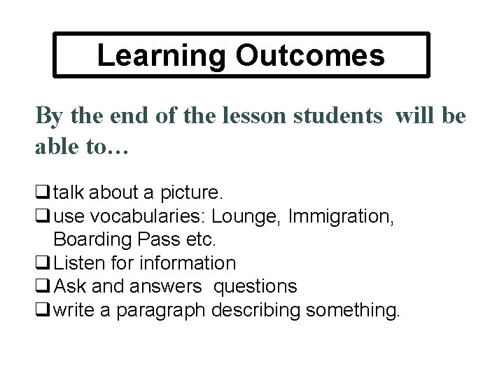 Learning Outcomes By the end of the lesson students will be able to… q