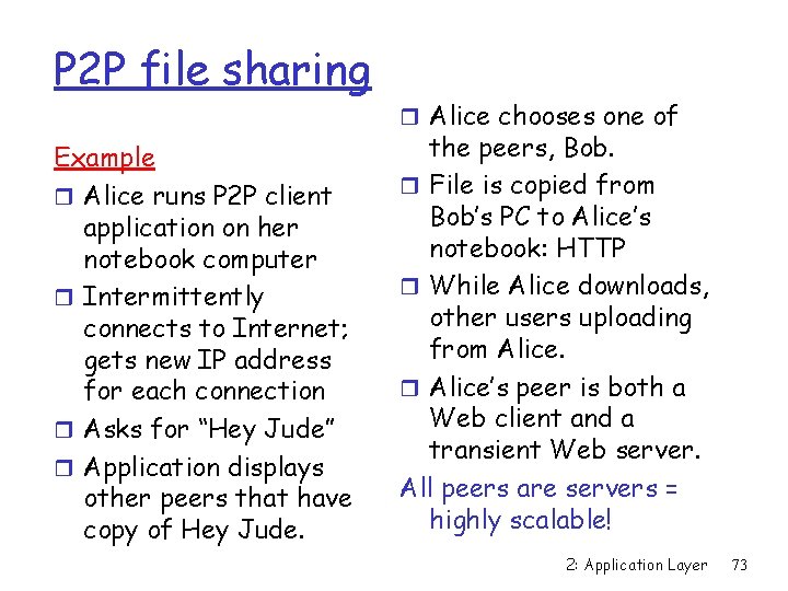 P 2 P file sharing Example r Alice runs P 2 P client application