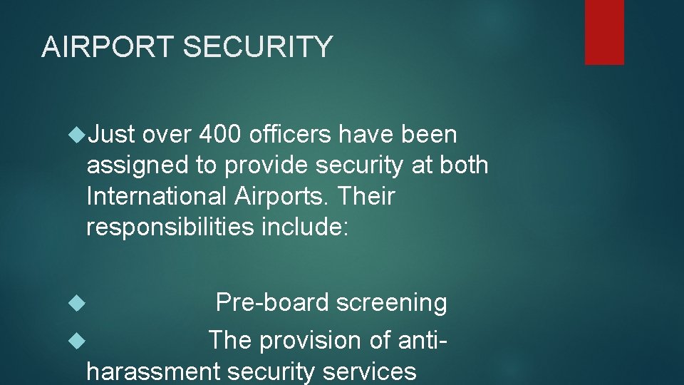 AIRPORT SECURITY Just over 400 officers have been assigned to provide security at both