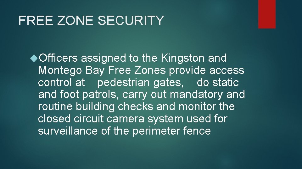 FREE ZONE SECURITY Officers assigned to the Kingston and Montego Bay Free Zones provide