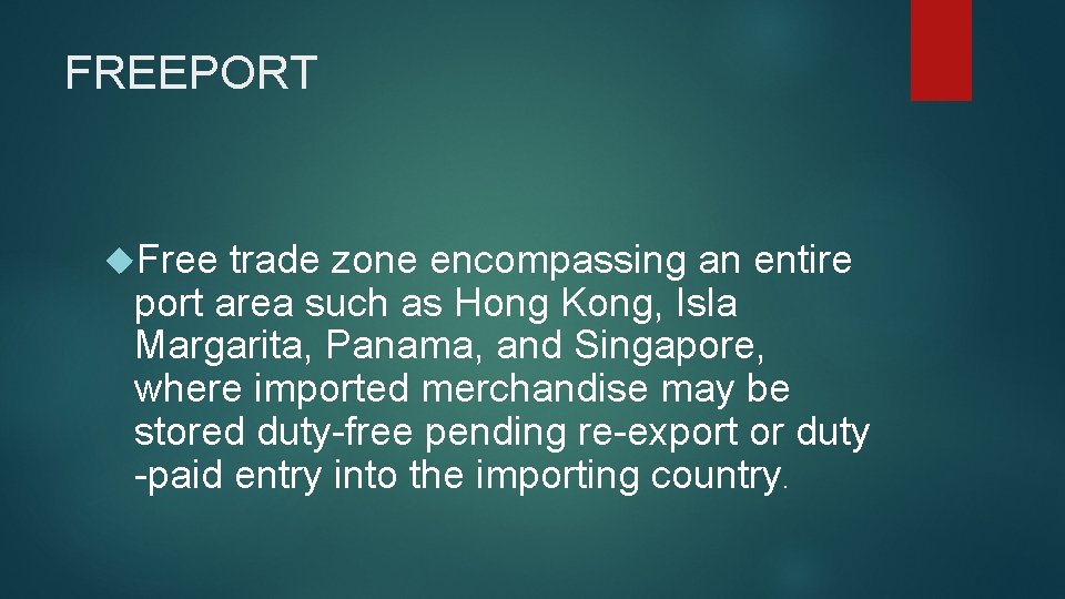 FREEPORT Free trade zone encompassing an entire port area such as Hong Kong, Isla
