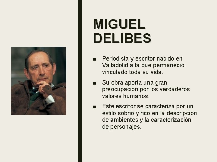 MIGUEL DELIBES ■ Periodista y escritor nacido en Valladolid a la que permaneció vinculado