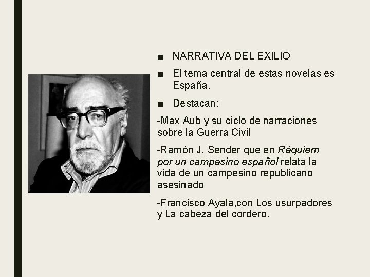 ■ NARRATIVA DEL EXILIO ■ El tema central de estas novelas es España. ■