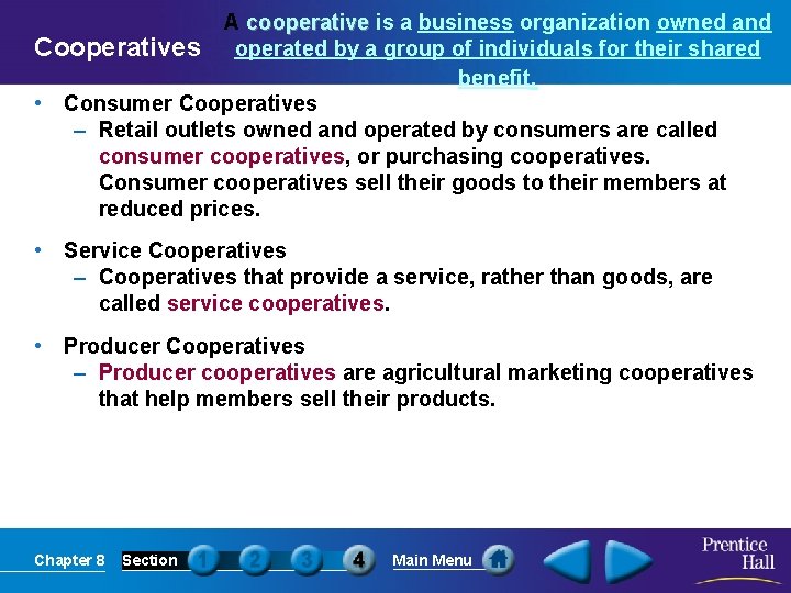 A cooperative is a business organization owned and Cooperatives operated by a group of
