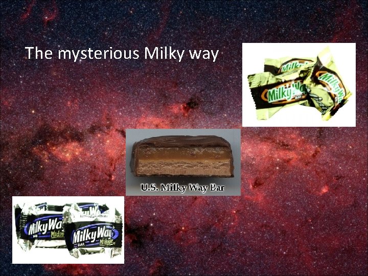 The mysterious Milky way 