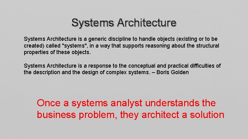 Systems Architecture is a generic discipline to handle objects (existing or to be created)